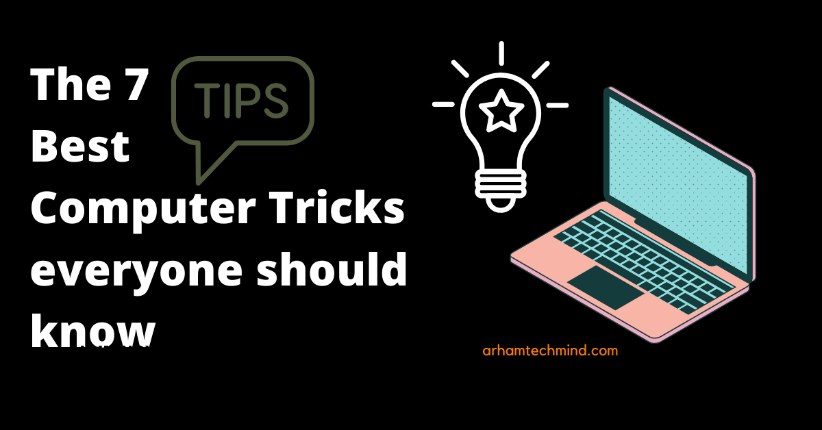 Computer tips and Tricks everyone should know