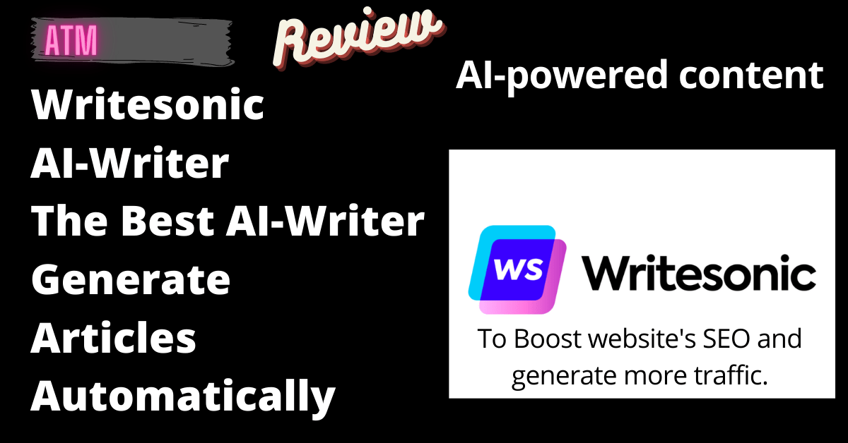 Writesonic AI-Writer Review – The Best AI-Writer Generate Articles Automatically