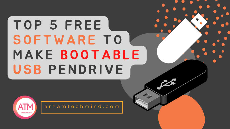 Top 5 FREE Software to Make Bootable USB Pendrive