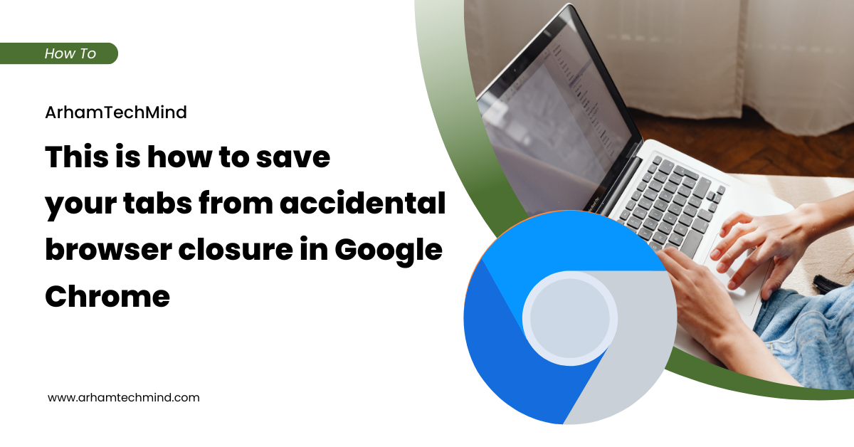 How to Prevent accidental browser closure: 11 Tips and Tricks