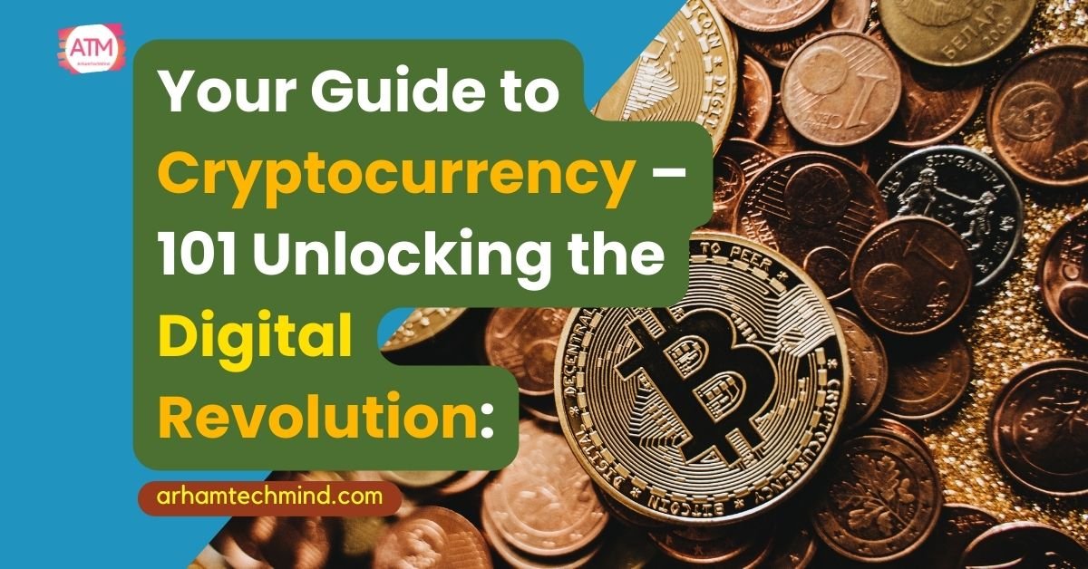 Your Guide to Cryptocurrency – 101 Unlocking the Digital Revolution: